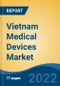 Vietnam Medical Devices Market, By Type (In-vitro Diagnostic Devices, Diagnostic Imaging Equipment, Cardiovascular Devices, Diabetes Care Devices, Surgical Equipment, Dental Care Devices, Others), By End User, By Region, Competition, Forecast & Opportunities, 2017-2027 - Product Thumbnail Image