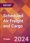 Scheduled Air Freight and Cargo - 2024 U.S. Market Research Report with Updated Recession Risk Forecasts - Product Thumbnail Image