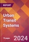 Urban Transit Systems - 2024 U.S. Market Research Report with Updated Recession Risk Forecasts - Product Image