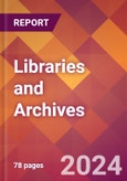 Libraries and Archives - 2024 U.S. Market Research Report with Updated Recession Risk Forecasts- Product Image