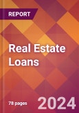 Real Estate Loans - 2024 U.S. Market Research Report with Updated Recession Risk Forecasts- Product Image