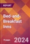 Bed-and-Breakfast Inns - 2024 U.S. Market Research Report with Updated Recession Risk Forecasts - Product Image