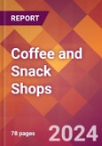 Coffee and Snack Shops - 2024 U.S. Market Research Report with Updated Recession Risk Forecasts- Product Image
