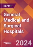 General Medical and Surgical Hospitals - 2024 U.S. Market Research Report with Updated Recession Risk Forecasts- Product Image