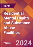 Residential Mental Health and Substance Abuse Facilities - 2024 U.S. Market Research Report with Updated Recession Risk Forecasts- Product Image