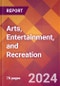 Arts, Entertainment, and Recreation - 2024 U.S. Market Research Report with Updated Recession Risk Forecasts - Product Image