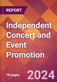 Independent Concert and Event Promotion - 2024 U.S. Market Research Report with Updated Recession Risk Forecasts- Product Image