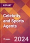 Celebrity and Sports Agents - 2024 U.S. Market Research Report with Updated Recession Risk Forecasts - Product Image