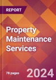 Property Maintenance Services - 2024 U.S. Market Research Report with Updated Recession Risk Forecasts- Product Image