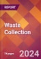 Waste Collection - 2024 U.S. Market Research Report with Updated Recession Risk Forecasts - Product Image