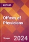 Offices of Physicians - 2024 U.S. Market Research Report with Updated Recession Risk Forecasts - Product Image