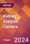 Kidney Dialysis Centers - 2024 U.S. Market Research Report with Updated Recession Risk Forecasts - Product Image