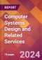 Computer Systems Design and Related Services - 2024 U.S. Market Research Report with Updated Recession Risk Forecasts - Product Image
