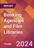 Booking Agencies and Film Libraries - 2024 U.S. Market Research Report with Updated Recession Risk Forecasts- Product Image