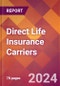 Direct Life Insurance Carriers - 2024 U.S. Market Research Report with Updated Recession Risk Forecasts - Product Image