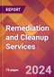 Remediation and Cleanup Services - 2024 U.S. Market Research Report with Updated Recession Risk Forecasts - Product Thumbnail Image