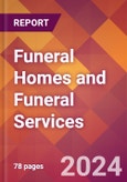 Funeral Homes and Funeral Services - 2024 U.S. Market Research Report with Updated Recession Risk Forecasts- Product Image