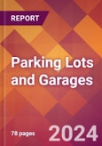 Parking Lots and Garages - 2024 U.S. Market Research Report with Updated Recession Risk Forecasts- Product Image