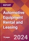 Automotive Equipment Rental and Leasing - 2024 U.S. Market Research Report with Updated Recession Risk Forecasts - Product Image