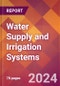 Water Supply and Irrigation Systems - 2024 U.S. Market Research Report with Updated Recession Risk Forecasts - Product Image