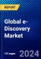 Global e-Discovery Market (2023-2028) Competitive Analysis, Impact of Covid-19, Ansoff Analysis - Product Image