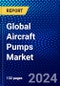 Global Aircraft Pumps Market (2023-2028) Competitive Analysis, Impact of Covid-19, Ansoff Analysis - Product Image