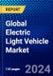 Global Electric Light Vehicle Market (2023-2028) Competitive Analysis, Impact of Covid-19, Ansoff Analysis - Product Image
