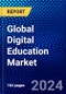 Global Digital Education Market (2023-2028) Competitive Analysis, Impact of Covid-19, Ansoff Analysis - Product Image