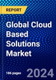 Global Cloud Based Solutions Market (2023-2028) Competitive Analysis, Impact of Covid-19, Ansoff Analysis- Product Image