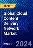 Global Cloud Content Delivery Network Market (2023-2028) Competitive Analysis, Impact of Covid-19, Ansoff Analysis- Product Image