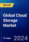 Global Cloud Storage Market (2023-2028) Competitive Analysis, Impact of Covid-19, Ansoff Analysis - Product Image