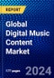 Global Digital Music Content Market (2023-2028) Competitive Analysis, Impact of Covid-19, Ansoff Analysis - Product Image