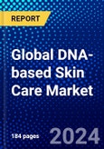 Global DNA-based Skin Care Market (2023-2028) Competitive Analysis, Impact of Covid-19, Ansoff Analysis- Product Image