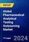 Global Pharmaceutical Analytical Testing Outsourcing Market (2023-2028) Competitive Analysis, Impact of Covid-19, Ansoff Analysis - Product Image