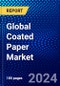 Global Coated Paper Market (2023-2028) Competitive Analysis, Impact of Covid-19, Ansoff Analysis - Product Image