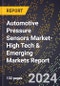2024 Global Forecast for Automotive Pressure Sensors Market (2025-2030 Outlook)-High Tech & Emerging Markets Report - Product Image