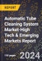 2024 Global Forecast for Automatic Tube Cleaning System Market (2025-2030 Outlook)-High Tech & Emerging Markets Report - Product Thumbnail Image