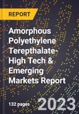 2024 Global Forecast for Amorphous Polyethylene Terepthalate (Apet) (2025-2030 Outlook)-High Tech & Emerging Markets Report- Product Image
