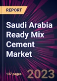 Saudi Arabia Ready Mix Cement Market 2024-2028- Product Image