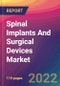 Spinal Implants And Surgical Devices Market Size, Market Share, Application Analysis, Regional Outlook, Growth Trends, Key Players, Competitive Strategies and Forecasts, 2022 To 2030 - Product Thumbnail Image