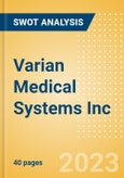 Varian Medical Systems Inc - Strategic SWOT Analysis Review- Product Image
