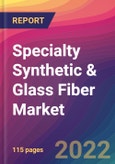 Specialty Synthetic & Glass Fiber (SSGF) Market Size, Market Share, Application Analysis, Regional Outlook, Growth Trends, Key Players, Competitive Strategies and Forecasts, 2022 To 2030- Product Image