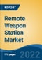 Remote Weapon Station Market - Global Industry Size, Share, Trends, Opportunity, and Forecast, 2017-2027 Segmented By Component (Payload, Sensors, Human Machine Interface (HMI), Fire Control Station and Others), By Platform, By Weapon Type, By Mobility, and By Region - Product Thumbnail Image