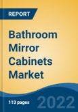 Bathroom Mirror Cabinets Market-Global Industry Size, Share, Trends, Opportunity, and Forecast, 2017-2027. Segmented By Material (Steel and Polymer), By Type (Single Door and Multi-door), By Sales Channel (Offline Channel and Online Channel), By Region- Product Image