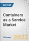 Containers as a Service Market by Service Type (Management and Orchestration, Security, Monitoring and Analytics), Deployment Model (Public, Private, Hybrid), Organization Size, Vertical and Region - Global Forecast to 2027 - Product Thumbnail Image