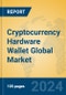 Cryptocurrency Hardware Wallet Global Market Insights 2024, Analysis and Forecast to 2029, by Market Participants, Regions, Technology, Application, and Product Type - Product Image