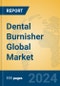 Dental Burnisher Global Market Insights 2024, Analysis and Forecast to 2029, by Manufacturers, Regions, Technology, Application - Product Image