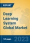 Deep Learning System Global Market Insights 2023, Analysis and Forecast to 2028, by Market Participants, Regions, Technology, Product Type - Product Image