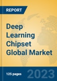 Deep Learning Chipset Global Market Insights 2023, Analysis and Forecast to 2028, by Manufacturers, Regions, Technology, Product Type- Product Image