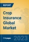 Crop Insurance Global Market Insights 2023, Analysis and Forecast to 2028, by Market Participants, Regions, Technology, Application, Product Type - Product Thumbnail Image